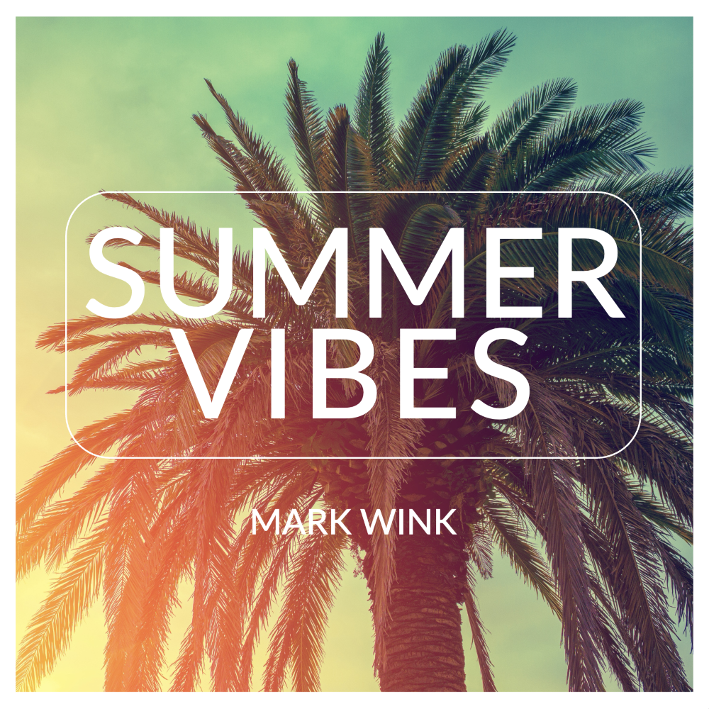 Mark Wink Trades Tech for Pure Sunshine on "Summer Vibes"