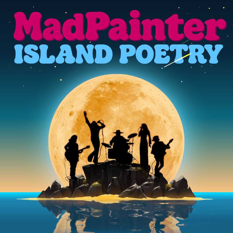Mad Painter Dials Up the Glam and Grit on "Island Poetry"